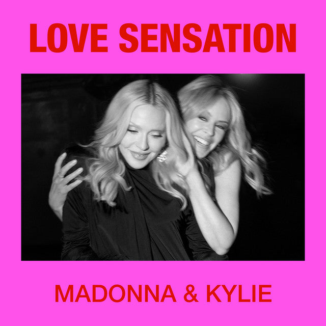 Madonna &amp; Kylie – Love Sensation