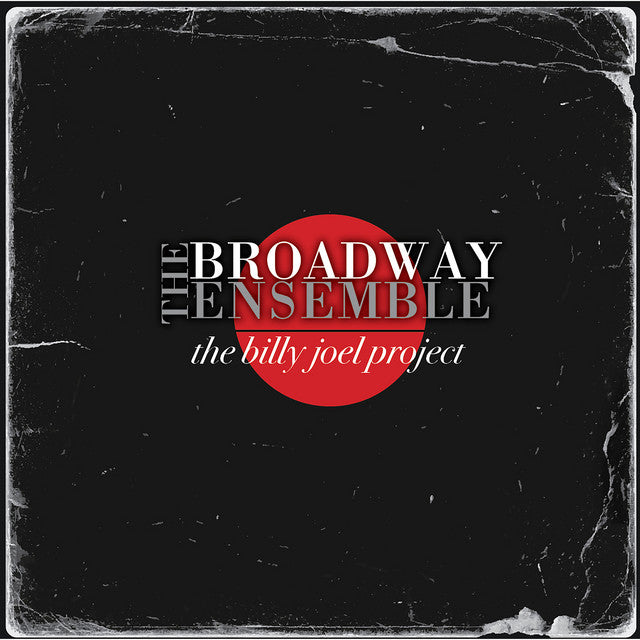 The Broadway Ensemble – The Billy Joel Project  2 x CD
