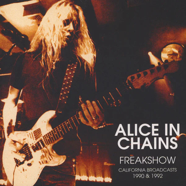 Alice In Chains – Freakshow - California Broadcasts 1990 & 1992 - 2 x Vinyle, LP