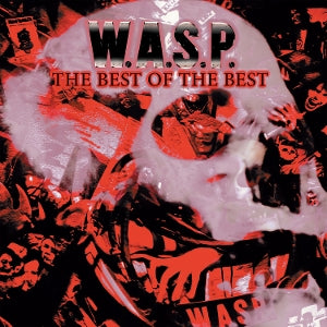 W.A.S.P. – The Best Of The Best  CD, Compilation, Réédition