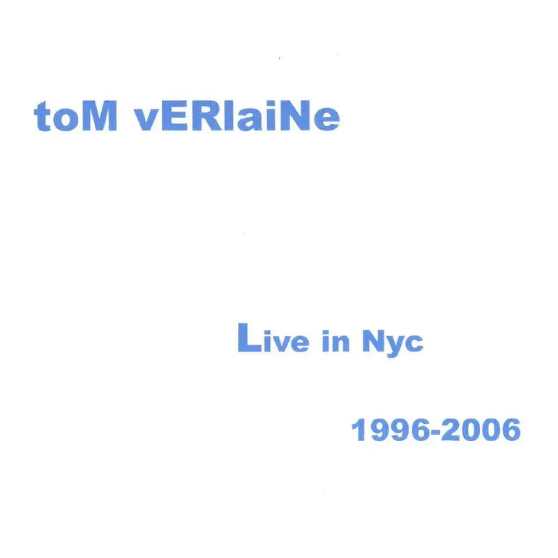 Tom Verlaine – Live In NYC 1996-2006