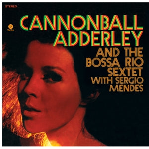Cannonball Adderley And The Bossa Rio Sextet Of Brazil With Sérgio Mendes – Cannonball's Bossa Nova  Vinyle, LP, Album, Édition limitée, Réédition, Remasterisé, 180g