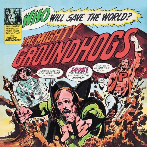 Groundhogs – Who Will Save The World? The Mighty Groundhogs  Vinyle, LP, Album, Réédition, Remasterisé