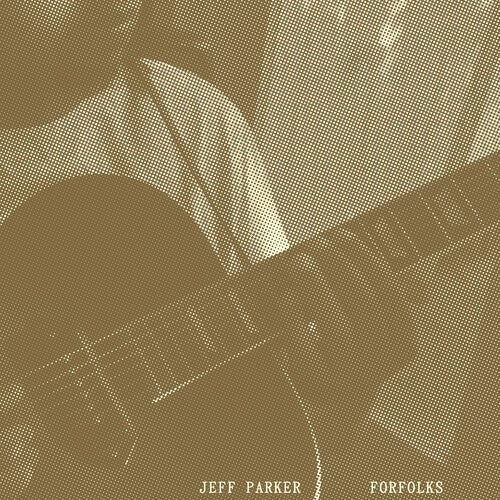 Jeff Parker – Forfolks  Vinyle, LP, Album