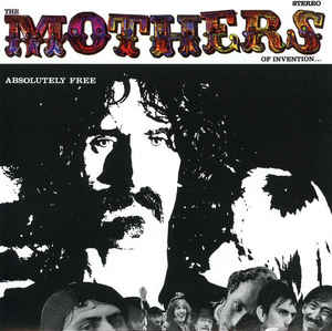 Frank Zappa / The Mothers Of Invention ‎– Absolutely Free  CD, Album, Réédition, Remasterisé