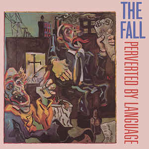 The Fall ‎– Perverted By Language  Vinyle, LP, Album, Réédition