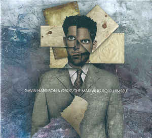 Gavin Harrison & Ø5ric ‎– The Man Who Sold Himself  CD, Album, Réédition, Digipak