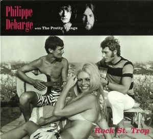 Philippe Debarge With The Pretty Things ‎– Rock St. Trop  CD, Album, Réédition, Remasterisé, Stéréo, Digipak