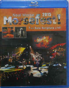 Neal Morse ‎– Morsefest! 2015 -? And Sola Scriptura Live   2 × Blu-ray