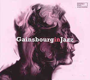 Artistes Divers ‎– Gainsbourg In Jazz - A Jazz Tribute To Serge Gainsbourg  Vinyle, LP, Compilation