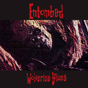 Entombed ‎– Wolverine Blues  Vinyle, LP, Album, Réédition, Remasterisé