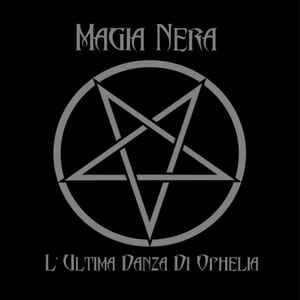 Magia Nera ‎– L'Ultima Danza Di Ophelia Vinyle, LP, Album