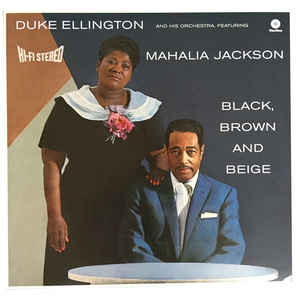 Duke Ellington And His Orchestra Featuring Mahalia Jackson ‎– Black, Brown And Beige  Vinyle, LP, Album, Stéréo