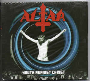 Altar  ‎– Youth Against Christ  CD, Album, Réédition, Digipack