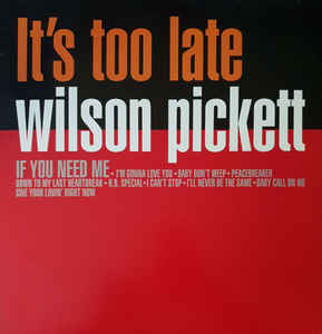 Wilson Pickett ‎– It's Too Late  Vinyle, LP, Album, Réédition