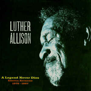 Luther Allison ‎– A Legend Never Dies (Essential Recordings 1976 - 1997)  10 × Vinyle, LP, Album, Remasterisé, 180 gr +  Vinyle, 7 ", Single, Promo + 4 × DVD-Video, NTSC   Coffret, Compilation, Edition Limitée, Numérotée