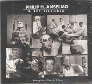 Philip H. Anselmo &amp; The Illegals ‎– Choosing Mental Illness As A Virtue  CD, Album