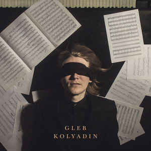 Gleb Kolyadin ‎– Gleb Kolyadin  Vinyle, LP, Album, Stéréo, 180 Grammes