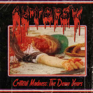 Autopsy  ‎– Critical Madness: The Demo Years  Vinyle, LP, Compilation
