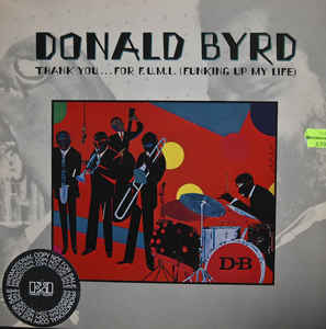 Donald Byrd ‎– Thank You... For F.U.M.L. (Funking Up My Life)  Vinyle, LP, Album, Promo