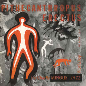 The Charlie Mingus Jazz Workshop ‎– Pithecanthropus Erectus  Vinyle, LP, Album, Réédition, Remasterisé, Mono, 180g