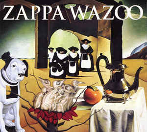 Zappa ‎– Wazoo  2 × CD, Album