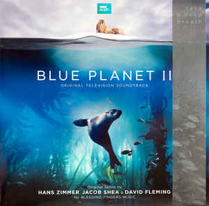 Hans Zimmer, Jacob Shea & David Fleming ‎– Blue Planet II (Original Television Soundtrack)   2 × Vinyle, LP, Album, Édition Limitée, Bleu Transparent