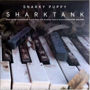 Snarky Puppy ‎– Sharktank  Vinyle, 10 ", 45 tr / min, simple face, édition limitée