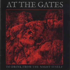 At The Gates ‎– To Drink From The Night Itself  CD, Album