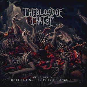 Blood Of Christ  ‎– Unrelenting Declivity Of Anguish  CD, Album, Stereo