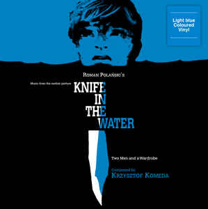 Krzysztof Komeda ‎– Knife In The Water / Two Men And A Wardrobe (Music From The Motion Picture)  Vinyle, LP, 45 RPM, Compilation, Réédition, Mono, 180g, Vinyle bleu clair