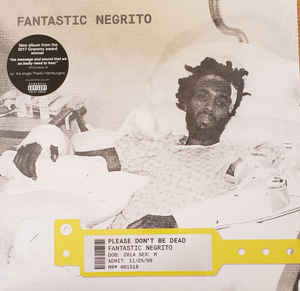 Fantastic Negrito ‎– Please Don't Be Dead  Vinyle, LP, Album