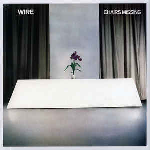 Wire ‎– Chairs Missing  Vinyle, LP, Album, Réédition