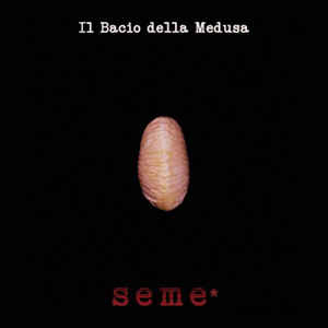 Il Bacio della Medusa ‎– Seme  Vinyle, LP, Album, Stéréo