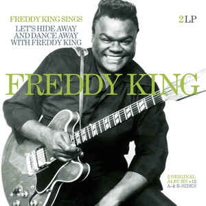 Freddie King ‎– Freddie King Sings & Let's Hide Away And Dance Away With Freddie King   2 × Vinyle, LP, Compilation