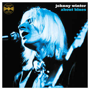 Johnny Winter ‎– About Blues  Vinyle, LP, Compilation, Réédition, 180g