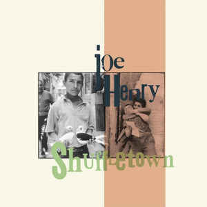 Joe Henry ‎– Shuffletown  Vinyle, LP, Album, Réédition