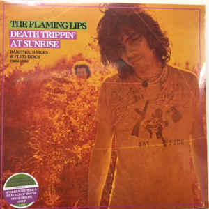 The Flaming Lips ‎– Death Trippin' At Sunrise: Rarities, B-Sides & Flexi-Discs 1986-1990  2 × Vinyle, LP, Compilation, Remasterisé