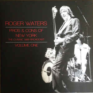 Roger Waters ‎– Pros & Cons Of New York - The Classic 1985 Broadcast - Volume One  2 × Vinyle, LP, Album, Clear