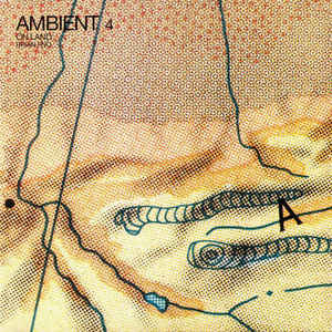 Brian Eno ‎– Ambient 4 (On Land)  Vinyle, LP, Album, Réédition, Remastered, Repress, 180g