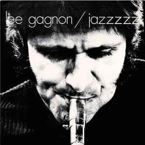 Lee Gagnon ‎– Jazzzzz  Vinyle, LP, Album, Edition limitée, numéroté
