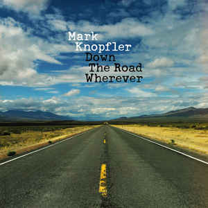 Mark Knopfler ‎– Down The Road Wherever  2 × Vinyle, LP, Album