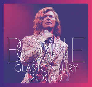David Bowie ‎– Glastonbury 2000  3 × Vinyle, LP, Réédition