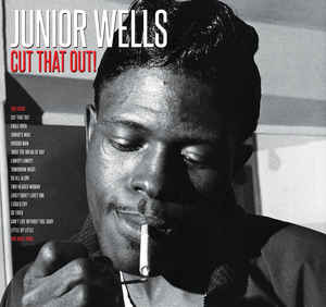 Junior Wells ‎– Cut That Out!  2 × Vinyle, LP, Compilation