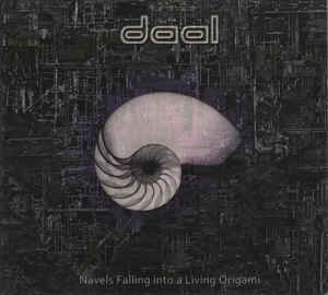 Daal ‎– Navels Falling Into A Living Origami  CD, Album, Stereo