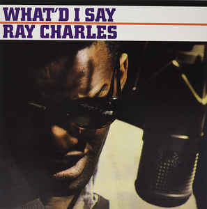 Ray Charles ‎– What'd I Say  Vinyle, LP, Album, Réédition