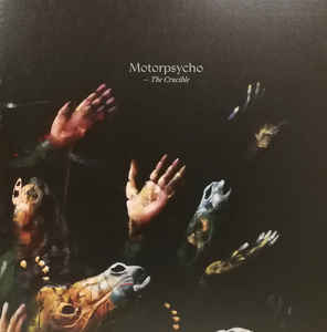 Motorpsycho ‎– The Crucible  Vinyle, LP, Album