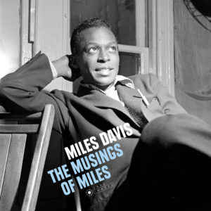 Miles Davis ‎– The Musings Of Miles  Vinyle, LP, Album, Stéréo, 180 Grammes, Gatefold