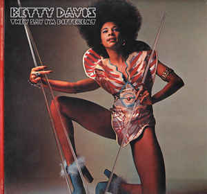 Betty Davis ‎– They Say I'm Different  Vinyle, LP, Album, Réédition, 180 Grammes, Gatefold