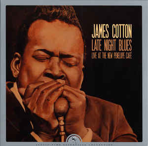 James Cotton ‎– Late Night Blues (Live at The New Penelope Café)  Vinyle, LP, Album, Réédition, Stéréo